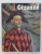 PAUL CEZANNE , ERMITAGE LENINGRAD / PUSCHKIN - MUSEUM FUR BILDENE KUNSTE MOSKAU , TEXT IN LIMBA GERMANA , 1985