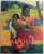 PAUL GAUGUIN 1848 - 1903  THE PRIMITIVE SOPHISTICATE by INGO F. WALTHER , 2000