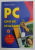 PC , GHID DE UTILIZARE de SILVIA CURTEANU , 2001