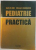 PEDIATRIE PRACTICA, 2006 DEDICATIE*