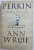 PERKIN - A STORY OF DECEPTION by ANN WROE , 2004
