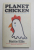 PLANET CHICKEN - THE SHAMEFUL STORY OF THE BORD ON YOUR PLATE by HATTIE ELLIS , 2007