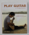 PLAY GUITAR IN 10 EASY LESSONS by JON BUCK , 2012