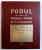 PODUL - CREATIE , TRAIRE SI CUNOASTERE VOL. I  de SABIN FLOREA , CONSTANTIN IONESCU , 2012