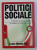 POLITICI SOCIALE - ELEMENTE DE TEORIE , ANALIZA SI EVALUARE A POLITICILOR SOCIALE de LUANA MIRUNA POP , 2005