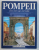 POMPEII - 2000 YEARS AGO AND TODAY by ALBERTO C. CARPICECI , 2005