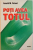 POTI AVEA TOTUL de ARNOLD M. PATENT, 2007