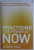 PRACTISING THE POWER OF NOW  - A GUIDE TO SPIRITUAL ENLIGHTENMENT by ECKHART TOLLE , 2011