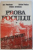 PROBA FOCULUI  - ULTIMA TREAPTA SPRE MAREA UNIRE  - DOSARE ALE PARTICIPARII ROMANIEI LA PRIMUL RAZBOI MONDIAL , VOL. I de ION PAVELESCU ..EFTIMIE ARDELEANU , 1991