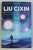 PROBLEMA CELOR TREI CORPURI de LIU CIXIN , 2017