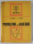 PROBLEME DE ALGEBRA , ED. a - III - a  REVIZUITA SI COMPLETATA de CEZAR COSNITA , FANICA TURTOIU , 1972 * DEFECT COTOR