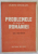 PROBLEMELE DE BAZA ALE ROMANIEI de LUCRETIU PATRASCANU , 1946