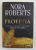 PROFETIA - CARTEA A DOUA DIN SERIA ' ABIS SI TENEBRE ' de NORA ROBERTS , 2020