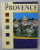 PROVENCE , ITINERAIRES DE DECOUVERTES , texte SIMONETTA GREGGIO , photos HERVE CHAMPOLLION , 1999