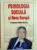 PSIHOLOGIA SOCIALA SI NOUA EUROPA  , IN HONOREM ADRIAN NECULAU , de LUMINITA MIHAELA IACOB , DORINA SALAVASTRU , 2003