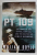 PT 109 , AN AMERIAN EPIC OF WAR , SURVIVAL , AND THE DESTINY OF JOHN F. KENNEDY by WILLIAM DOYLE , 2015