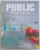 PUBLIC ARCHITECTURE NOW! by PHILIP JODIDIO , EDITIE IN ENGLEZA , GERMANA , FRANCEZA , 2010