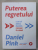 PUTEREA REGRETULUI , CUM SA MERGI INAINTE , PRIVIND IN URMA de DANIEL PINK , 2022