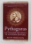 PYTHAGORAS - HIS LIVES AND THE LEGACY OF A RATIONAL UNIVERSE by KITTY FERGUSON , 2011
