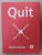 QUIT , PUTEREA DE A STI CAND SA RENUNTI de ANNIE DUKE , 2023