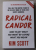 RADICAL CANDOR - HOW TO GET WHAT YOU WANT BY SAVING WHAT YOU MEAN by KIM SCOTT , 2019