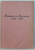RAZBOAELE BALCANICE , 1912 - 13 SI CAMPANIA ROMANA DIN BULGARIA de COLONEL GEORGE G. GAROESCU , 1935