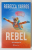 REBEL , SERIA RENEGATII #3 , roman de REBECCA YARROS , 2024