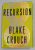 RECURSION by BLAKE CROUCH , 2019