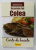 RETETELE LUI COLEA , CARTE DE BUCATE de NICOLAE OLEXIUC COLEA , MAESTRU IN ARTA CULINARA , 2012