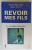 REVOIR MES FILS , LE COMBAT D ' UN PERE par MIGUEL MANRIQUE et AGNES FUSTIER , 2012
