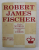 ROBERT JAMES FISCHER - THE GAMES 1955 - 1972