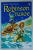 ROBINSON CRUSOE , BASED ON THE STORY by DANIEL DEFOE , illustrated by PETER DENNIS , 2007