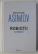 ROBOTII : EU , ROBOTUL de ISAAC ASIMOV , 2017