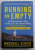 RUNNING  ON EMPTY - AN ULTRAMARATHONER 'S STORY by MARSHALL ULRICH , 2011