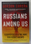 RUSSIANS AMONG US by GORDON CORERA , SLEEPER CELLS and THE HUNT FOR PUTIN ' S AGENT , 2020