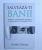 SALVEAZA - TI BANII  - INVATA. GANDESTE DIFERIT . STABILESTE OBIECTIVE . ACTIONEAZA ACUM . de DANIEL TANASE ,2005