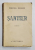 SANTIER - ROMAN INDIRECT de MIRCEA ELIADE , EDITIA I - 1935
