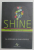 SHINE - CUM TE AJUTA NEUROPSIHOLOGIA SA - I FACI PE OAMENI SA DEA TOT CE AU MAI BUN de Dr. EDWARD M. HALLOWELL , 2013 * MICI DEFECTE