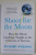 SHOOT FOR THE MOON , HOW THE MOON LANDINGS TAUGHT US THE 8 SECRETS OF SUCCESS by RICHARD WISEMAN , 2019