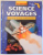 SIENCE VOYAGES - EXPLORING THE LIFE , EARTH , AND PHISICAL SCIENCES
