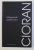 SILOGISMELE AMARACIUNII de EMIL CIORAN , 2007