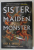 SISTER , MAIDEN , MONSTER by LUCY A. SNYDER , 2023