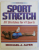 SPORT STRETCH , 311 STRETCHES FOR 41 SPORTS , SECOND EDITION by MICHAEL J. ALTER , 1952 *CONTINE HALOURI DE APA