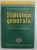 STATISTICA GENERALA   - TEORIE SI APLICATII de CONSTANTIN ANGHELACHE , 1999