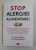 STOP ALERGIEI ALIMENTARE , PRIMUL PROGRAM DE PREVENIRE SI DE DIMINUARE A ALERGIILOR CU AJUTORUL IMUNOTERAPIEI de KARI NADEAU si SLOAN BARNETT , 2021