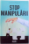 STOP MANIPULARII de JACQUES REGARD , 2018