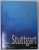 STUTTGART , ALBUM DE PREZENTARE , TEXT IN GERMANA , ENGLEZA , FRANCEZA , 2007 ,  PREZINTA HALOURI DE APA *