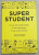 SUPER STUDENT , CUM OBTII REZULTATE OPTIME , CUM INVETI EFICIENT , CUM IEI NOTE MAI BUNE de OLAV SCHEWE , 2020