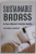 SUSTAINABLE BADASS , A ZERO - WASTE LIFESTYLE GUIDE by GITTEMARIE JOHANSEN , 2022