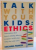 TALK WITH YOUR KIDS : ETHICS de MICHAEL PARKER , 2014